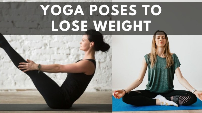 Yoga poses to lose weight